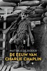 De eeuw van Charlie Chaplin - Matthijs de Ridder - 9789023498681