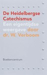 De Heidelbergse Catechismus - W. Verboom - 9789023922292