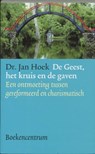 De Geest, het kruis en de gaven - HOEK, J. - 9789023923398