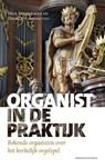 Organist in de praktijk - Dick Sanderman ; Dirk Out - 9789023928331