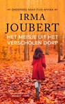 Het meisje uit het verscholen dorp - Irma Joubert - 9789023950547