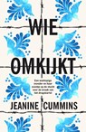 Wie omkijkt - Jeanine Cummins - 9789023959489