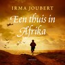 Een thuis in Afrika - Irma Joubert - 9789023960676