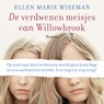 De verdwenen meisjes van Willowbrook - Ellen Marie Wiseman - 9789023961451