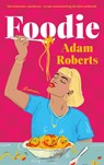 Foodie - Adam Roberts - 9789023962700
