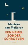 Een hemel zonder schroeven - Marieke van Meijeren - 9789023978596
