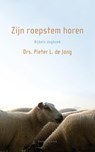 Zijn roepstem horen - Pieter L. de Jong - 9789023979159