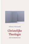 Christelijke theologie - Alister McGrath - 9789024278039