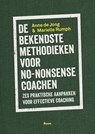 De bekendste methodieken voor no-nonsense coaching - Anne de Jong ; Marielle Rumph - 9789024402564