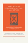 Mens, werk en economie in het licht van de tijd - Joyce Rupert ; Joost Hengstmengel ; Paul van Geest ; Harry Commandeur - 9789024414987
