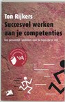 Succesvol werken aan je competenties - T. Rijkers - 9789024416295