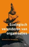 Ecologisch veranderen van organisaties - G. Hustinx ; M. Laarakkers - 9789024418190