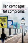 Van campagne tot compromis - Joan Smithuis ; Joop van den Berg ; Hub van Wersch - 9789024430314