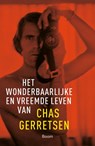 Het wonderbaarlijke en vreemde leven van Chas Gerretsen - Chas Gerretsen - 9789024434473