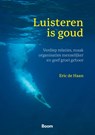 Luisteren is goud - Eric de Haan - 9789024447510