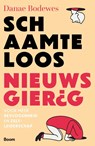 Schaamteloos nieuwsgierig - Danae Bodewes - 9789024449644