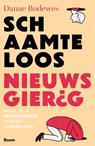 Schaamteloos nieuwsgierigheid - Danae Bodewes - 9789024449651