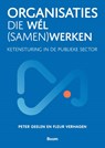Organisaties die wél (samen)werken - Peter Geelen ; Fleur Verhagen - 9789024458479