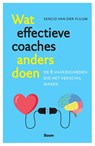 Wat effectieve coaches anders doen - Sergio van der Pluijm - 9789024464524