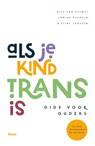 Als je kind trans is - Dies van Reemst ; Janine Verduin ; Eline Janssen - 9789024465163