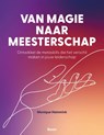 Van magie naar meesterschap - Monique Hammink - 9789024469666