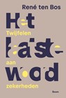 Het laatste woord - René ten Bos - 9789024469949