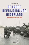 De lange bevrijding van Nederland - Christ Klep - 9789024470341