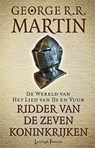 De wereld van het lied van ijs en vuur Ridder van de zeven koninkrijken - George R.R. Martin - 9789024562930