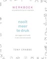 Nooit meer te druk - Werkboek - Tony Crabbe - 9789024576623