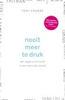 Nooit meer te druk - Tony Crabbe - 9789024576678