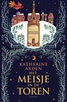 Het meisje in de toren - Katherine Arden - 9789024577989