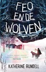 Feo en de wolven - Katherine Rundell - 9789024580927