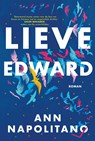 Lieve Edward - Ann Napolitano - 9789024583706