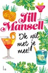 Ik wil met je mee! - Jill Mansell - 9789024583782