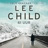 61 uur - Lee Child - 9789024584697