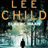 Blauwe maan - Lee Child - 9789024586509