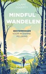 Mindful wandelen - Clare Gogerty - 9789024587971