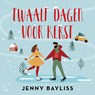 Twaalf dagen voor kerst - Jenny Bayliss - 9789024592654