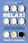 Relax! - Timothy Caulfield - 9789024593453