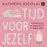 Tijd voor jezelf - Kathryn Nicolai - 9789024594184
