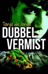 Dubbel vermist - Tanja De Jonge - 9789025112790