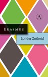 Lof der zotheid - Desiderius Erasmus - 9789025300432