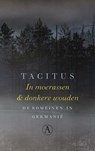 In moerassen en donkere wouden - Tacitus - 9789025304546