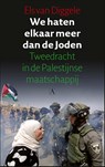 We haten elkaar meer dan de Joden - Els van Diggele - 9789025307202
