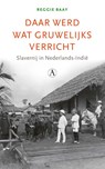 Daar werd wat gruwelijks verricht - Reggie Baay - 9789025313319