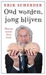 Oud worden, jong blijven - Erik Scherder - 9789025316273