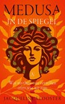 Medusa in de spiegel - Jacqueline Klooster - 9789025317140