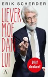 Liever moe dan lui - Erik Scherder - 9789025319168