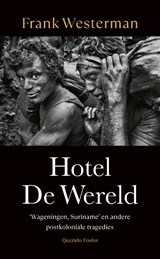 Hotel De Wereld, Frank Westerman -  - 9789025320034