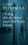 De dag dat de duivel naar Des Indes kwam - Casper Postmaa - 9789025320775